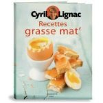 Recettes grasse mat /C. Lignac HACHETTE PRATIQUE